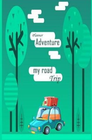 Cover of Road Trip Adventure Planner