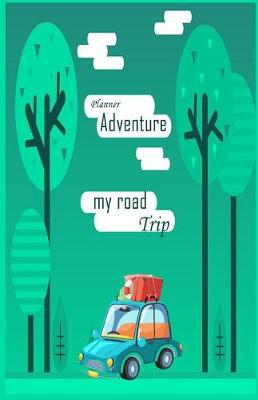 Cover of Road Trip Adventure Planner