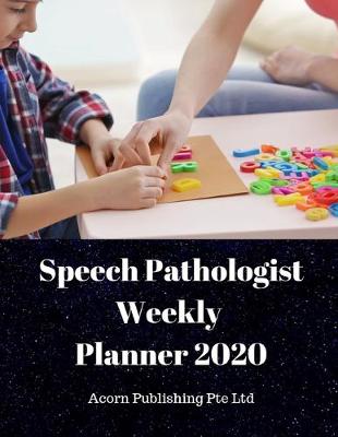 Book cover for Speech Pathologist Weekly Planner 2020