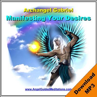 Book cover for Manifesting Your Desires - Archangel Gabriel - Guided Meditation