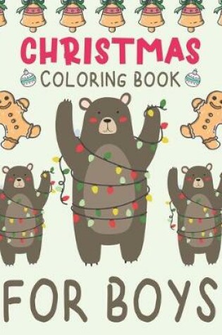 Cover of Christmas Coloring Book For Boys