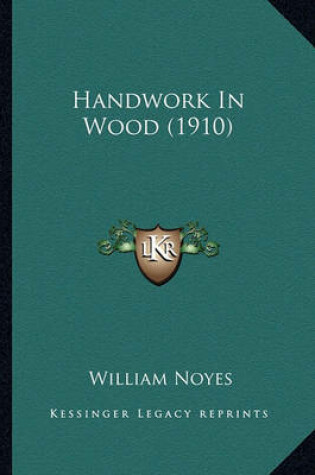 Cover of Handwork in Wood (1910) Handwork in Wood (1910)