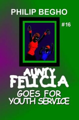 Cover of Aunty Felicia Goes for Youth Service
