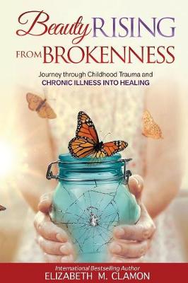 Cover of Beauty Rising from Brokenness;