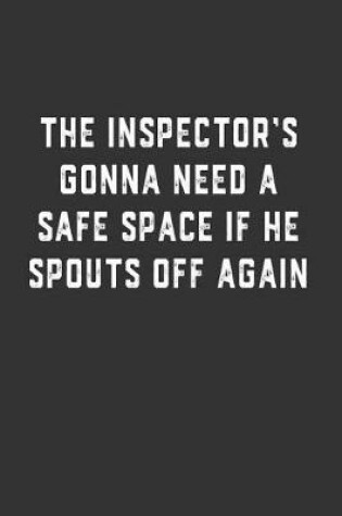 Cover of The Inspector's Gonna Need a Safe Space if He Spouts Off Again