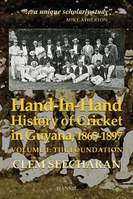 Book cover for Hand-in-hand: History Of Cricket In Guyana, 1865-1897