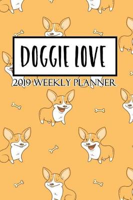 Book cover for Doggie Love 2019 Weekly Planner