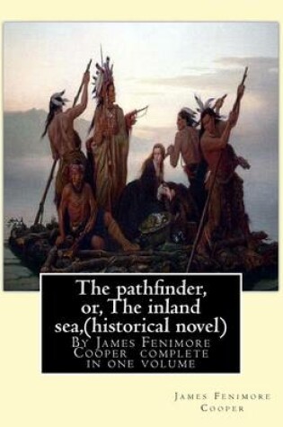 Cover of The pathfinder, or, The inland sea, By James Fenimore Cooper (historical novel)