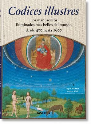 Book cover for Codices Illustres. Los Manuscritos Iluminados Más Bellos del Mundo Desde 400 Hasta 1600