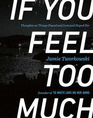 Book cover for If You Feel Too Much