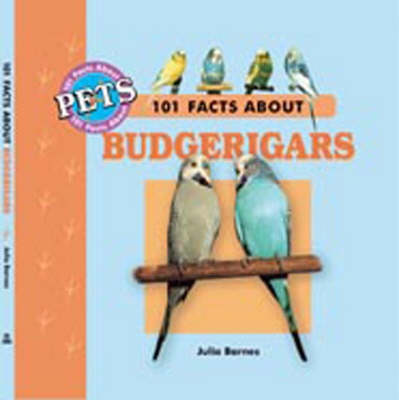 Cover of 101 Facts About Budgerigars