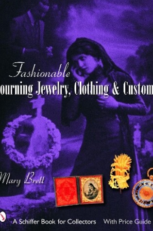 Cover of Fashionable Mourning Jewelry, Clothing, and Customs