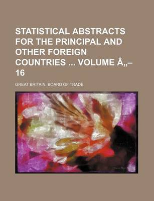 Book cover for Statistical Abstracts for the Principal and Other Foreign Countries Volume a - 16