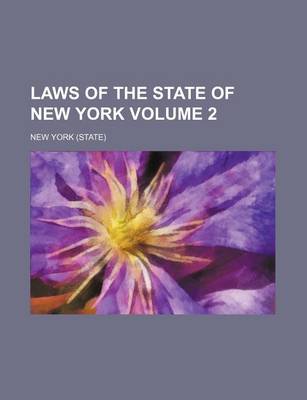 Book cover for Laws of the State of New York Volume 2