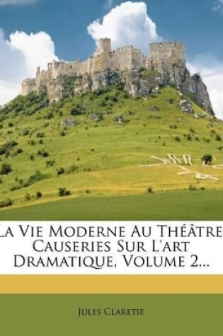 Cover of La Vie Moderne Au Theatre