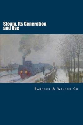 Cover of Steam, Its Generation and Use