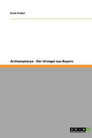 Cover of Archaeopteryx - Der Urvogel Aus Bayern