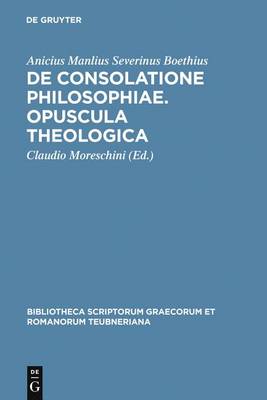 Cover of De consolatione philosophiae. Opuscula theologica