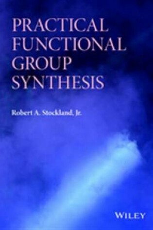 Cover of Practical Functional Group Synthesis