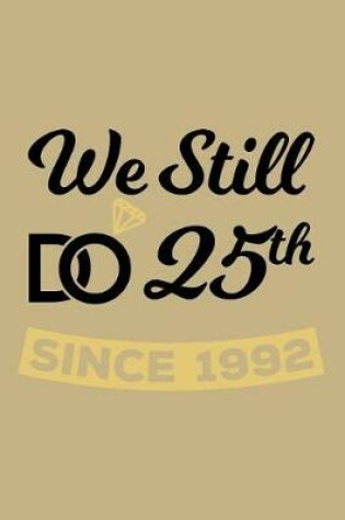 Cover of We Still Do 25th Since 1992