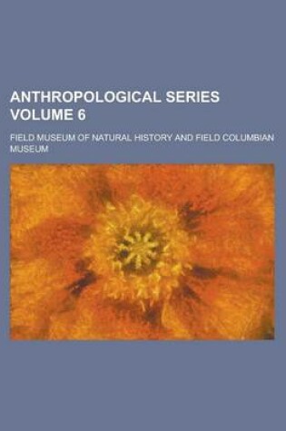 Cover of Anthropological Series Volume 6