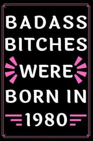 Cover of Badass Bitches Were Born in 1980