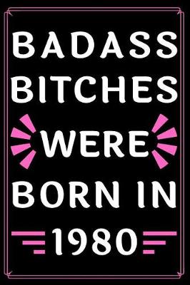 Book cover for Badass Bitches Were Born in 1980