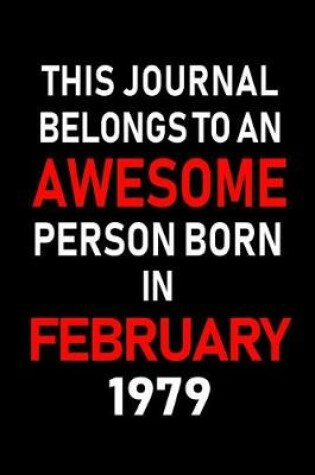 Cover of This Journal Belongs to an Awesome Person Born in February 1979