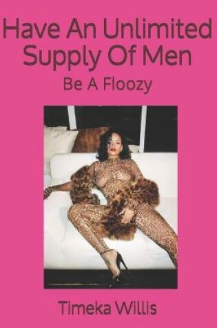 Cover of Have An Unlimited Supply Of Men