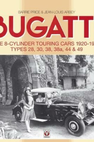 Cover of Bugatti – The 8-cylinder Touring Cars 1920-34