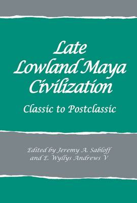 Book cover for Late Lowland Maya Civilization