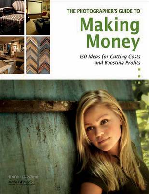 Book cover for The Photographer's Guide To Making Money