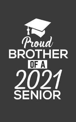 Book cover for Proud Brother Of 2021 Senior