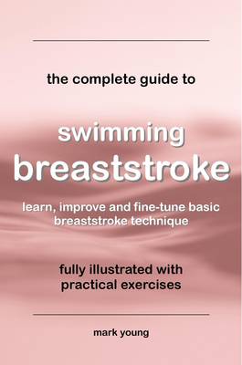 Book cover for The Complete Guide to Swimming Breaststroke