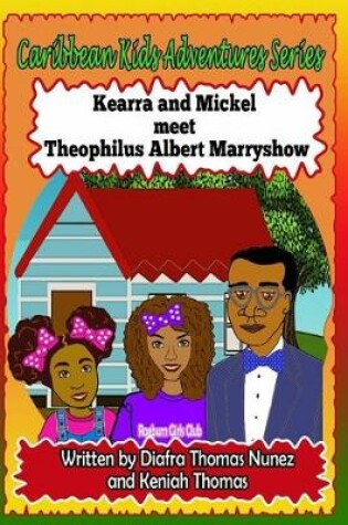 Cover of Kearra and Mickel meet Theophilus Albert Marryshow