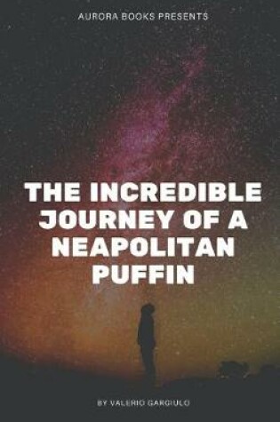 Cover of The Incredible Journey of a Neapolitan Puffin