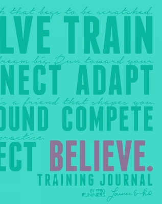 Cover of Believe Training Journal (Bright Teal Edition)