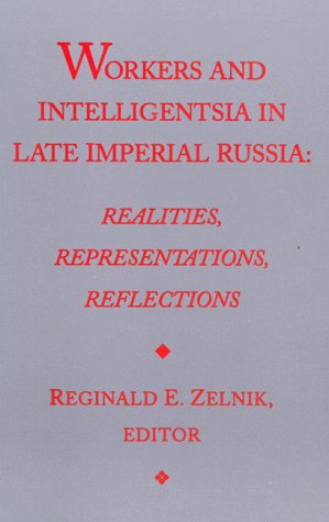 Book cover for Workers and Intelligentsia in Late Imperial Russia