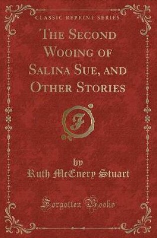 Cover of The Second Wooing of Salina Sue, and Other Stories (Classic Reprint)