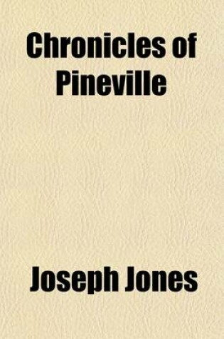 Cover of Chronicles of Pineville; Embracing Sketches of Georgia Scenes, Incidents, and Characters