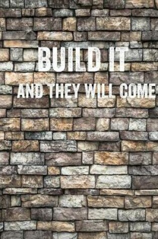 Cover of Build It And They Will Come