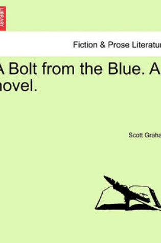 Cover of A Bolt from the Blue. a Novel.