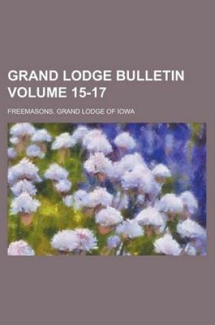 Cover of Grand Lodge Bulletin Volume 15-17