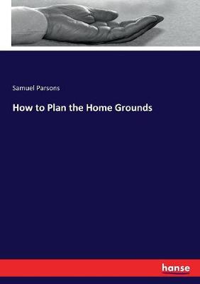 Book cover for How to Plan the Home Grounds