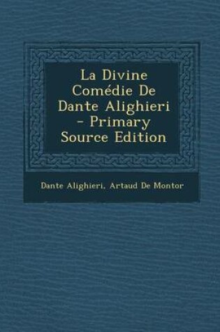 Cover of La Divine Comedie de Dante Alighieri - Primary Source Edition