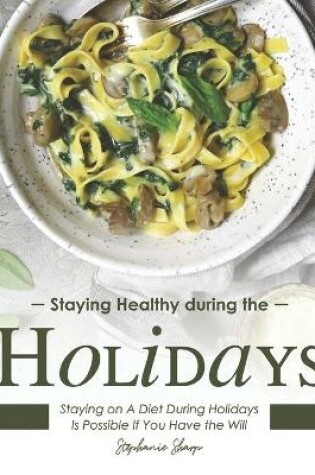 Cover of Staying Healthy during the Holidays