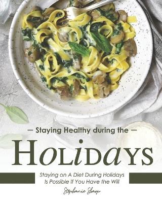 Book cover for Staying Healthy during the Holidays