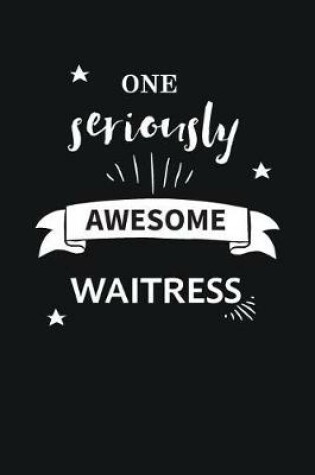 Cover of Awesome Waitress Notebook Blank Lined Gift Journal