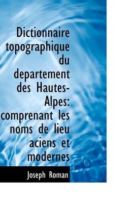 Book cover for Dictionnaire Topographique Du D Partement Des Hautes-Alpes