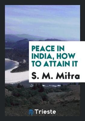 Book cover for Peace in India, How to Attain It